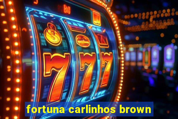 fortuna carlinhos brown